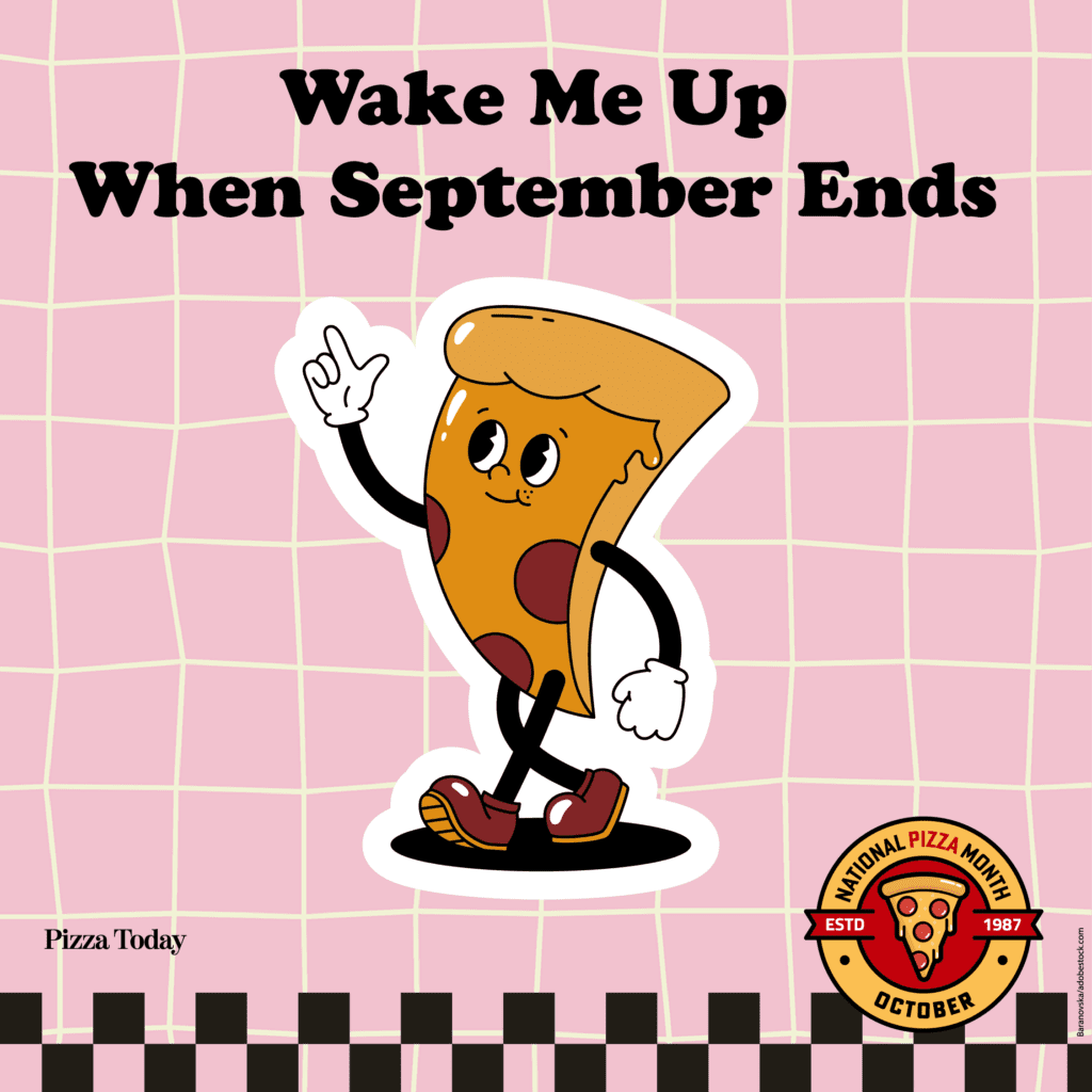 wake me up when September ends, National Pizza Month, social graphic